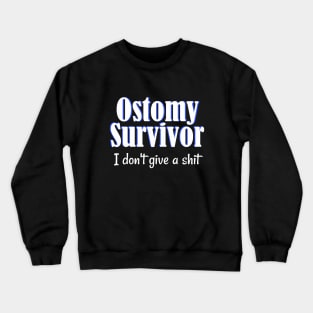 Ostomy Survivor "I Don't Give A Shit" Colon Cancer Crewneck Sweatshirt